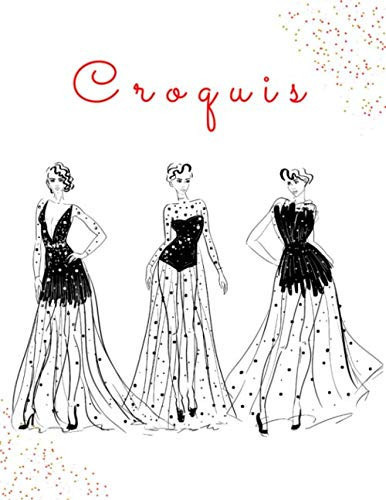 Croquis Cahier de Croquis Mode, Cahier de Dessin Pour Artiste Mode . Cahier de Croquis Avec Modèles Femmes, Pour Créer Ses Propres Vêtements et Collection Mode. Cahier de Croquis Pour Adultes et Adolescents. Cahier d'artistes, Cadeau à Offrir