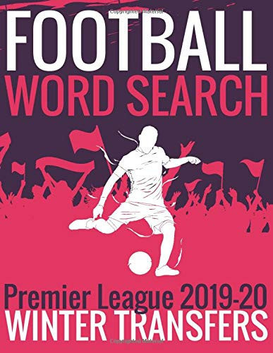 Football Word Search :Premier League 2019-20 A Word Search Book for All Football Fans, Great Gift Book for Premier League Lovers, for Kids and Adult ( Football Activity Book )