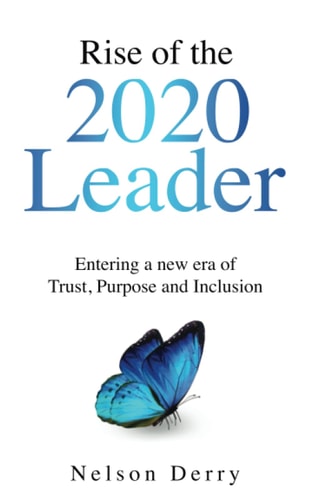 Rise of the 2020 Leader: Entering a new era of Trust, Purpose and Inclusion