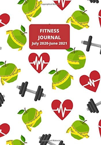 FITNESS JOURNAL with Daily Workout Log Pages: July 2020-June 2021 Academic Year Planner & Calendar