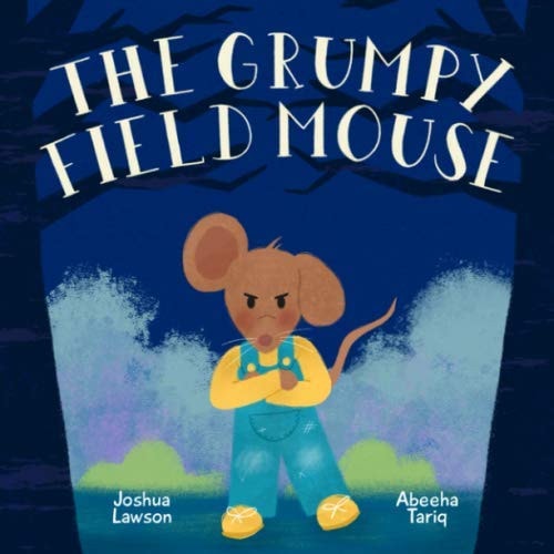 The Grumpy Field Mouse