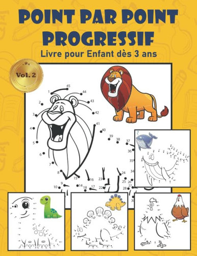 Point par Point Progressif Livre pour Enfant Dès 3 ans: Relie les Points avec ce Livre Jeux & Cahier de Vacances cp/Cahier d'Activités Points à Relier ... de la Jungle, Savane & Foret (French Edition)