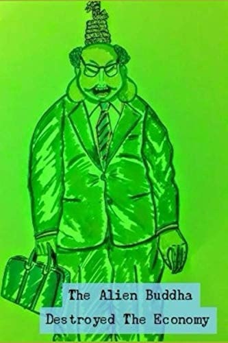 The Alien Buddha Destroyed the Economy