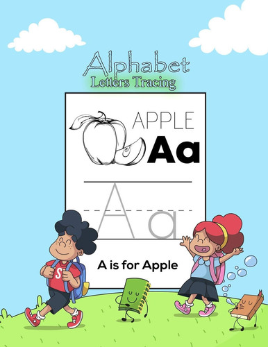 ALPHABET LETTER TRACING Workbook for Kindergarten& Preschool (alphabet Letters and Word Tracing... Books for Kids Ages 3-5).