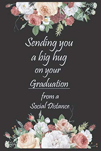 Sending you a big hug on your graduation from a Social Distance: Funny graduation gift for the year 2020