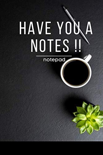 Have You a Notes !! Notepad