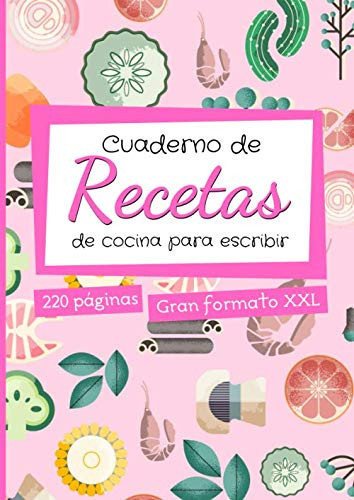 Cuaderno de Recetas de Cocina para Escribir Formato Grande A4 con 220 Páginas para Llenar - 2 Páginas Por Receta - Regalo Original