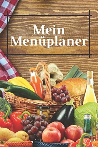 Mein Menüplaner: Kein Durcheinander mehr mit diesem einfach zu füllenden Notizbuch, Ihren Mahlzeiten, Einkaufslisten, Rezepten | Speiseplaner (German Edition)