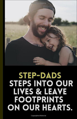 STEP-DADS steps into our lives & leave footprints on our hearts.: fathers day journal gift for stepdad from daughter