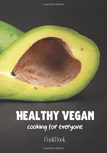 Healthy Vegan Cooking For Everyone CookBook: Blank Recipe Journal for Vegan Women -High Quality- Collect all Your Favorite Recipes In Your Own Custom CookBook |Lovely Gift for Your Vegans friends|