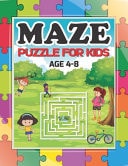 Maze Puzzle for Kids Age 4-8 100 Mazes Workbook For Kids Ages 4-8, Games, Puzzles and Problem-Solving, Brain Teasers for Kids.