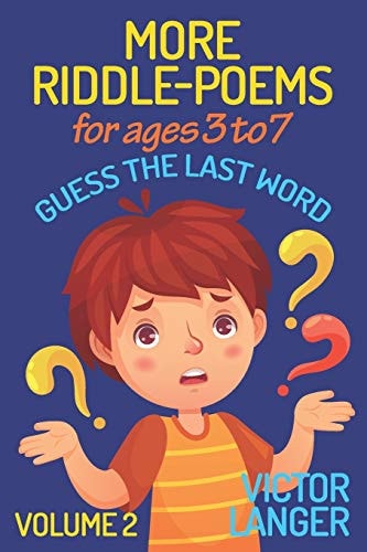 More Riddle-Poems for Ages 3 To 7 (Volume 2) Guess the Last Word