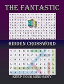 The Fantastic Hidden CrossWord Keep Your Mind Busy Large Print Word Find Puzzles Activity Books Sharpen Your Brain 8.5x11 Size Spend Time Until Quarantine End