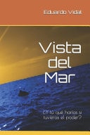 Vista del Mar ¿Qué tú qué harías si tuvieras el poder?