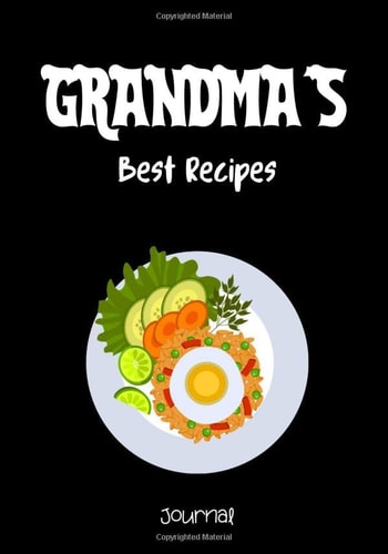Grandma's Best Recipes Journal: Recipe Keepsake Book ; Create Your Own Recipe Book, Empty Blank Lined Journal for Sharing Your Favorite Family Recipes, Personalized Gift, Custom CookBook