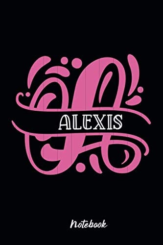 Alexis Notebook: Best Name Personalized Monogram Cute Journal for Girls and Women Wide Ruled Blank Pages Beautiful Gift (Alexis Personalized Gifts)