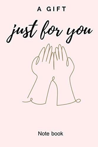 A Gift Just For You Notebook: Gift for Love Notebook