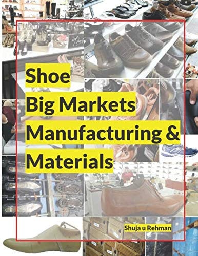 Shoe Big Markets, Manufacturing & Materials