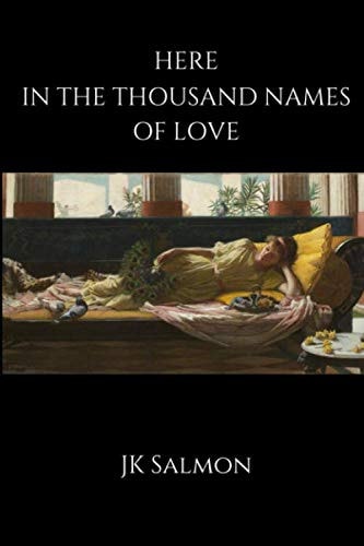 HERE IN THE THOUSAND NAMES OF LOVE