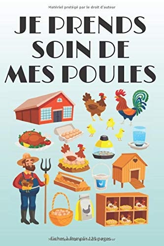 Je Prends Soin de Mes Poules Carnet de Suivi de la Production des Oeufs et des Poules | Format Proche de A5 129 Pages | Contient des Fiches Simples à Remplir | Idéal Pour Tout éleveur de Poules Pondeuses 