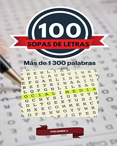 100 SOPA DE LETRAS Vol 1: 100 juegos para adultos y más de 1.300 palabras para encontrar. Diferentes dificultades, horas de entretención (Spanish Edition)