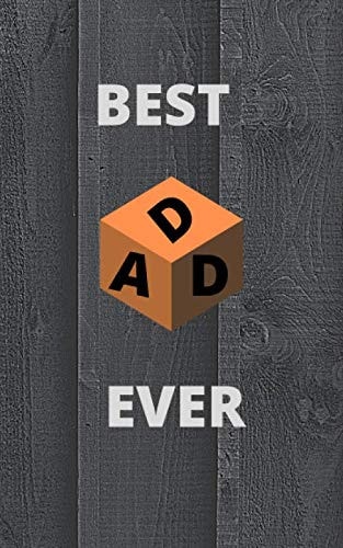 Best Dad Ever: Cube Design, Fathers Day Notebook, Journal Present, gift for daddy, father and stepfather, White cover, Day Planner For Papa, 5 x 8 inch Paperback