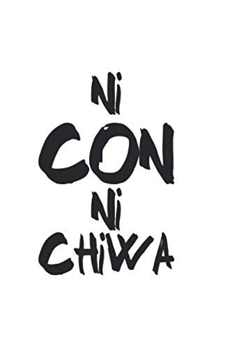 Ni Con Ni Chiwa: un carnet de notes insultant pour faire un cadeau de merde à tes ami·e·s à toi que tu aimes (Cadeaux de MERDE) (French Edition)