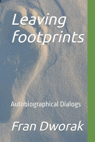 Leaving Footprints Autobiographical Dialogs