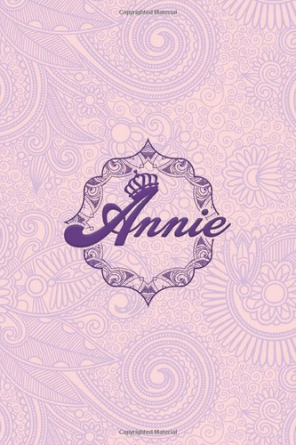 Annie - i'm Annie, nootbook: Ruled 6x9 - 100 pages Ruled writing journal lined. diary. notebook "Annie", a notebook. this notebook for "Annie", ... name of "Annie" in the notebook cover.