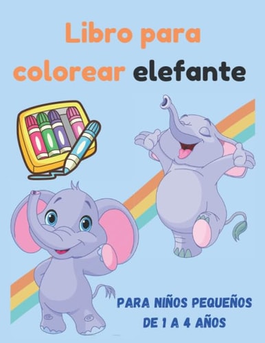 Libro para colorear Elefante para niños pequeños de 1 a 4 años (Spanish Edition)