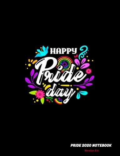 Happy Pride Day - PRIDE 2020 VERSION 2.4: take time for yourself to make your dreams come true change Attitude Mindfulness & positivity for you. A ... Daily Reflection 120 P (PRIDE 2020 NOTEBOOK)