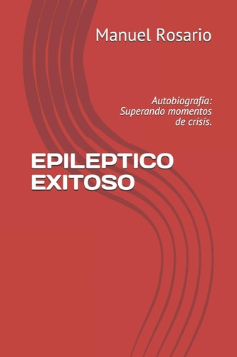 Epileptico Exitoso Autobiografía: superando momentos de crisis.