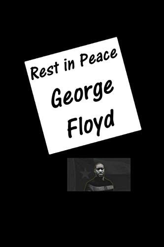 Rest in Peace George Floyd Stop Racism Lined Notebook Gift / Journal Gift / Diary Gift, 110 Pages 6x9 Inches, Soft Cover, Matte Finis