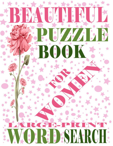 Beautiful Puzzle Book for Women Large-Print Word Search Wonderful Women's Word Search, 1200 Word Search Puzzle Book for Adults: Big Puzzlebook with Word Find Puzzles for Women