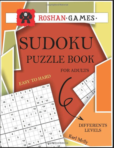 Roshan Games - Sudoku puzzle book for adults easy to hard differents levels: enjoy this amazing book only for sudoku's lovers, Suitable to relax and ... mindgames for adults (Sudoku collection)