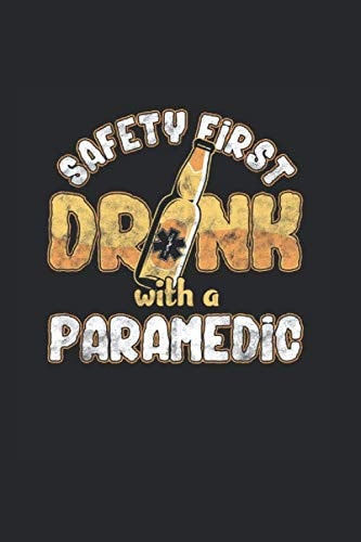 Safety First Drink with a Parademic: Cool Animated Design For Parademic Volunteer health care provider of emergency medical services rescue EMT ... Gift (6"x9") Dot Grid Notebook to write in