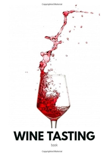 Wine Testing Book Red Wine Review Notebook : Wine Review Journal : Wine Testing Notebook -120 Pages - Large (6x9 Inches)