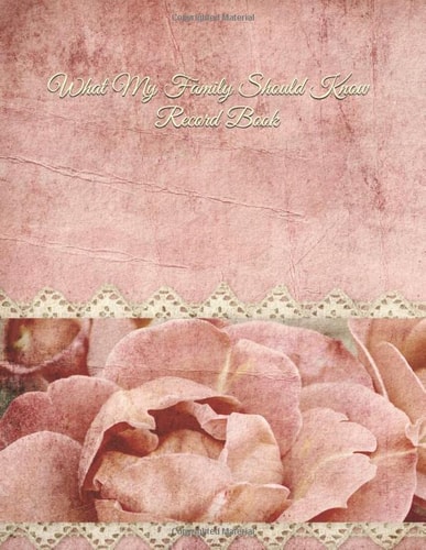 What My Family Should Know Record Book *End of Life Planning Organizer for the Christian Family* (Final Wishes and Estate Planning Binder with Christian Quotes, 8. 5 X 11)