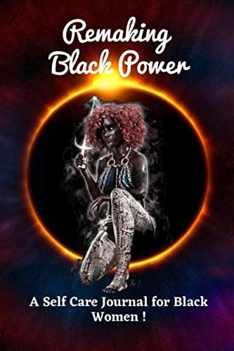 Remaking Black Power: A Journal that Nurtures Self-Care: Funny Swearing Gifts | Gag Gifts for Women | Small Gifts for Sisters and Best Friends (Cuss Words Make Me Happy)