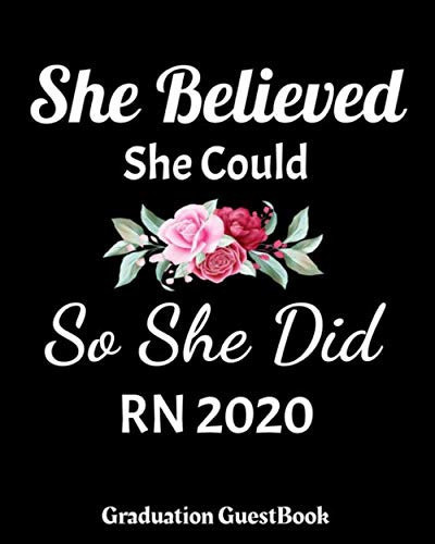 She Believed She Could So She Did RN 2020 Graduation GuestBook Registered Nurse Graduation Guestbook for Registered Nurse Graduates Women Parties Guests Signing in Memory Guestbook Blank Photo Pages , Gift for Registered Nurse