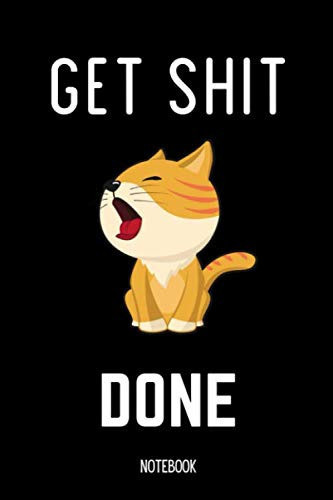 Get Shit Done: Funny Cats Accessories for Cats Lovers - Inspirational & Journal Cats Gifts , 110 Pages , Blank Lined Pages