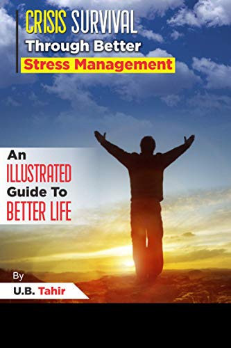 Crisis Survival Through Better Stress Management An Illustrated Guide to Better Life