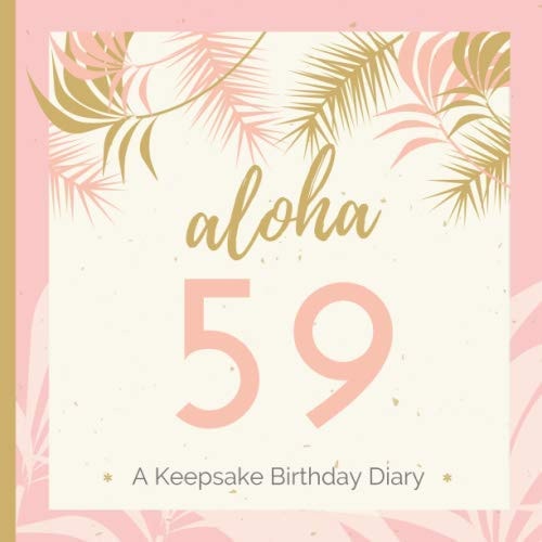 aloha 59: A Keepsake Birthday Gift with Pages for Penning Well-Wishes & Little Notes | A Thoughts and Wishes Message Log Diary Journal and Guest Book for Her