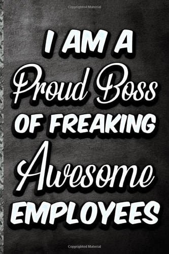 I am a Proud Boss of Freaking Awesome Employees.: Lined Blank Notebook - Funny Office Coworkers | diary notebook Journal , 6x9 inches , 120 blank lined pages