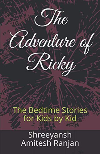 The Adventure of Ricky: Bedtime Stories for Kids by Kid