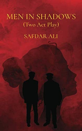 Men in Shadows: (Two Act Play)
