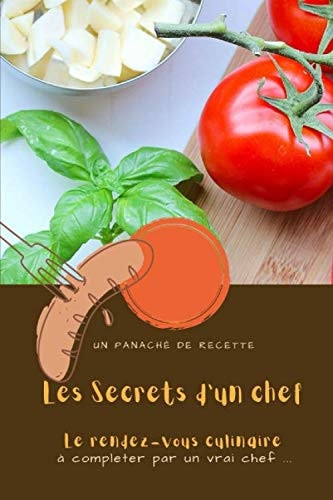 Les secret d'un chef: Le rendez-vous Culinaire (French Edition)
