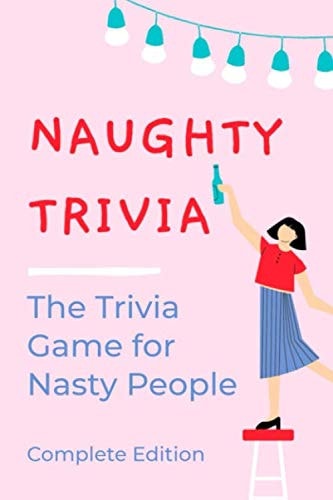 Naughty Trivia: The Trivia Game for Nasty People