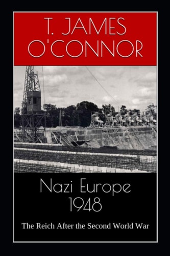 Nazi Europe 1948: The Reich After the Second World War