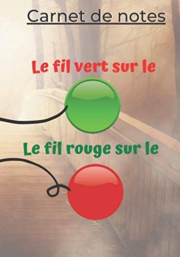 Le fil vert sur le Le fil rouge sur: Carnet de notes à remplir | journal | 17,7 x 25,4 cm, 120 pages | Broché | Idée cadeau originale (French Edition)